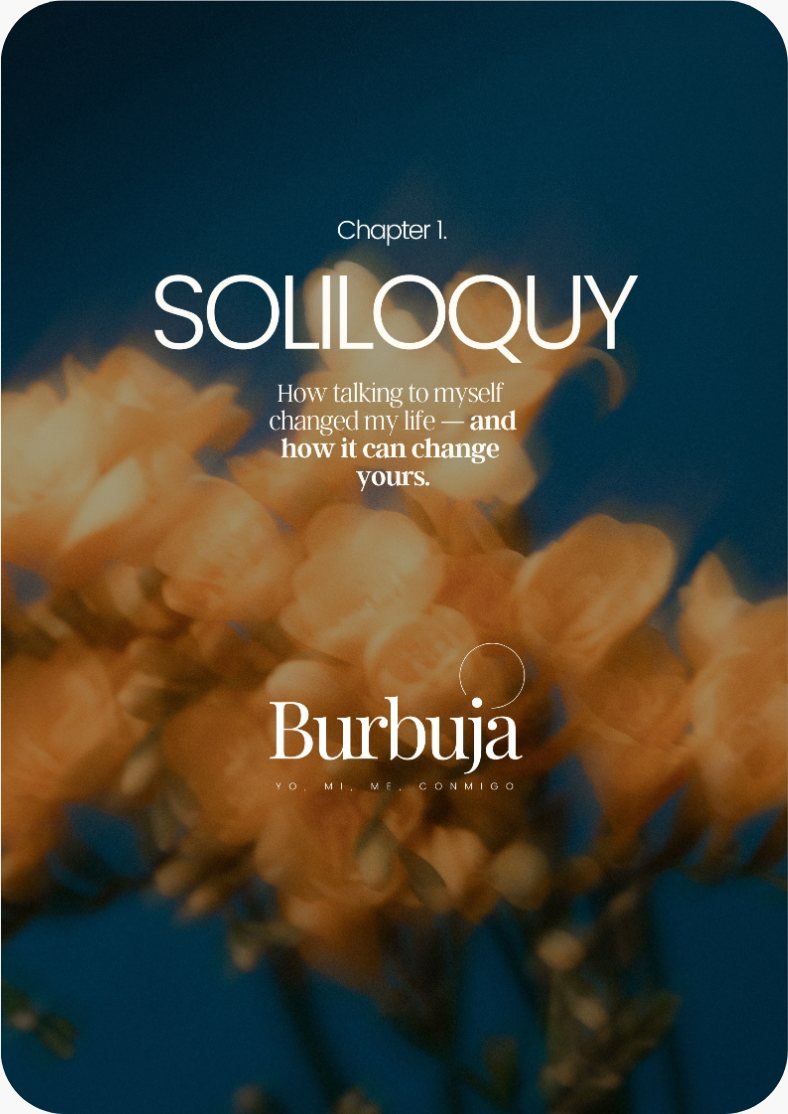 Chapter I. Soliloquy — How talking to myself changed my life, and how it can change yours